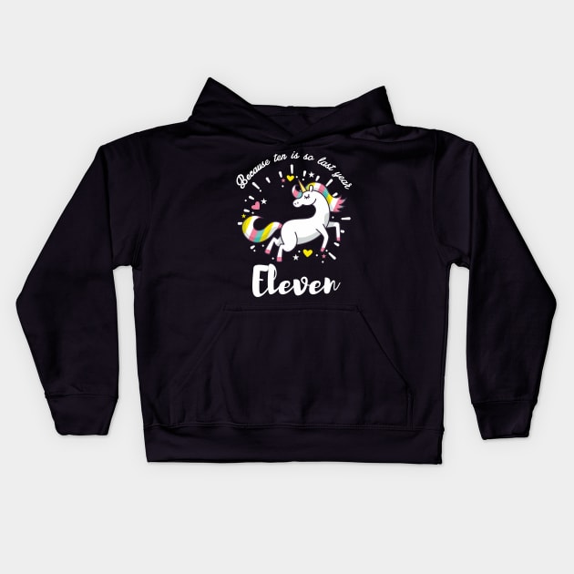 Because Ten is So Last Year - Eleven Birthday Kids Hoodie by ArtedPool